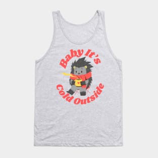 Baby It’s Cold Outside Tank Top